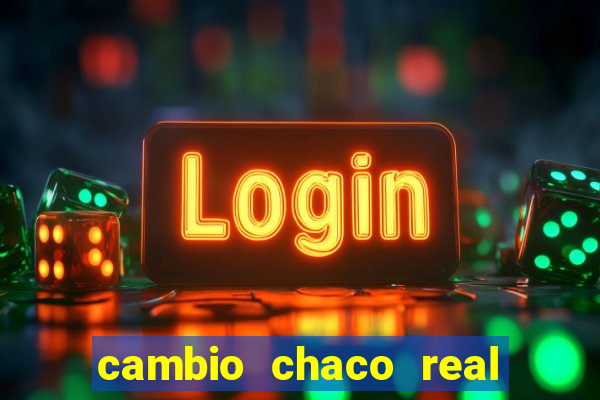 cambio chaco real en guarani